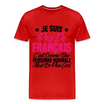 Je suis prof de français Cadeau Prof - T-shirt bio Premium Homme - rouge - Devant - Damien (186cm)
