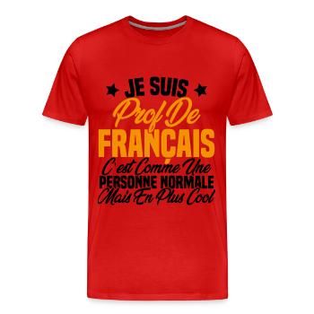 Je suis prof de français Cadeau Prof - T-shirt bio Premium Homme - rouge - Devant - Damien (186cm)
