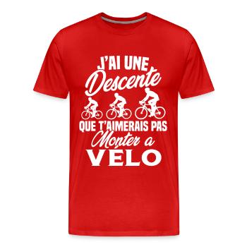 J'ai une descente que t'aimerais Vélo Cadeau - T-shirt bio Premium Homme - rouge - Devant - Damien (186cm)