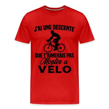 J'ai une descente que t'aimerais Vélo Cadeau - T-shirt bio Premium Homme - rouge - Devant - Damien (186cm)