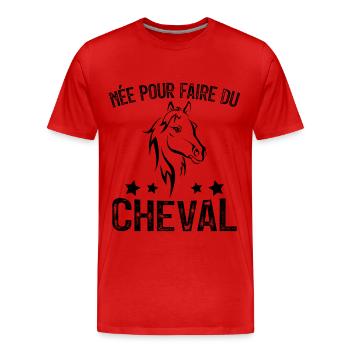 Née pour faire du Cheval, Cadeau équitation - T-shirt bio Premium Homme - rouge - Devant - Damien (186cm)