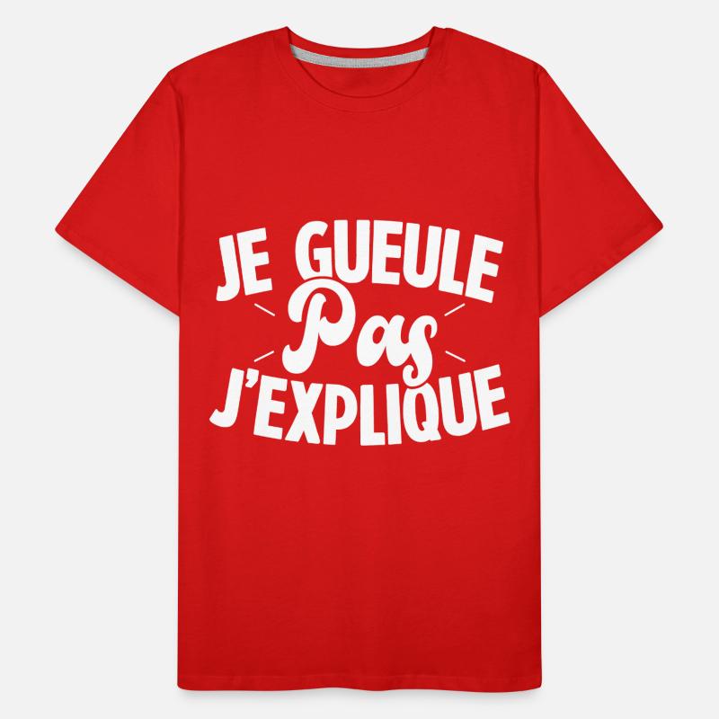 Je gueule pas j'explique T-shirt bio Premium Homme