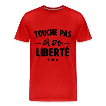 Humour touche pas à ma liberté, Cadeau liberté - T-shirt bio Premium Homme - rouge - Devant - Damien (186cm)