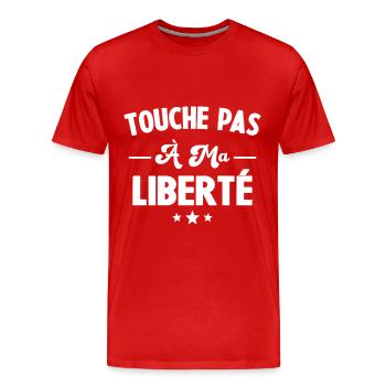 Humour touche pas à ma liberté, Cadeau liberté - T-shirt bio Premium Homme - rouge - Devant - Damien (186cm)