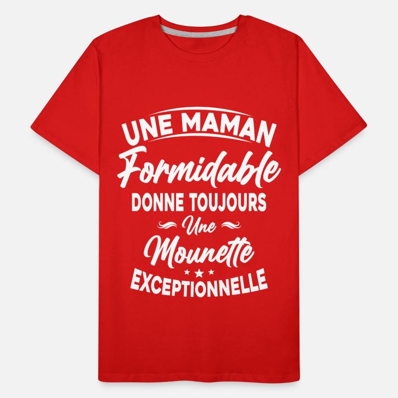 Maman formidable donne Mounette Exceptionnelle T-shirt bio Premium Homme