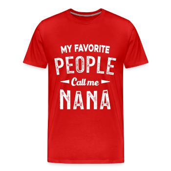 Mes personnes préférées m'appellent Nana - T-shirt bio Premium Homme - rouge - Devant - Damien (186cm)