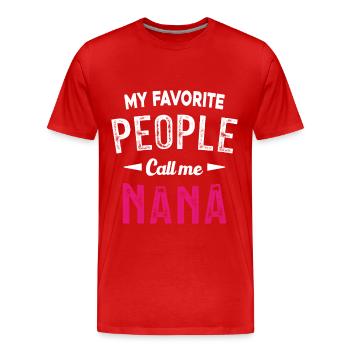Mes personnes préférées m'appellent Nana - T-shirt bio Premium Homme - rouge - Devant - Damien (186cm)