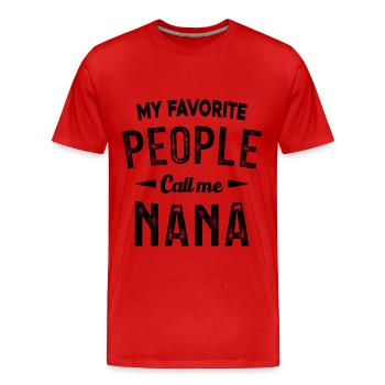 Mes personnes préférées m'appellent Nana - T-shirt bio Premium Homme - rouge - Devant - Damien (186cm)