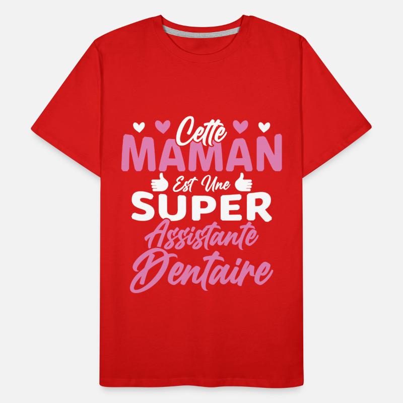 Cette Maman Est Une Super Assistante Dentaire T-shirt bio Premium Homme