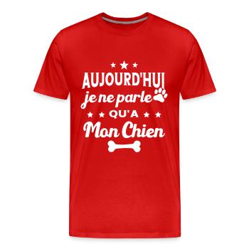 Aujourd'hui Je Ne Parle Qu'a Mon Chien Humour - T-shirt bio Premium Homme - rouge - Devant - Damien (186cm)
