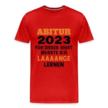 Abitur 2023 für dieses Shirt musste ich lange lern - Männer Premium Bio T-Shirt - Rot - Vorne - Damien (186cm)