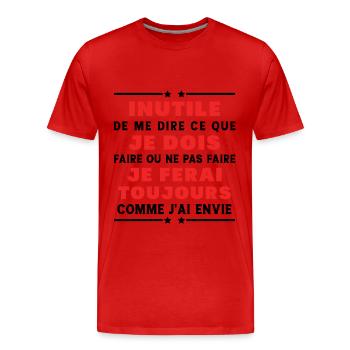 Inutile de me dire ce que je dois faire - T-shirt bio Premium Homme - rouge - Devant - Damien (186cm)