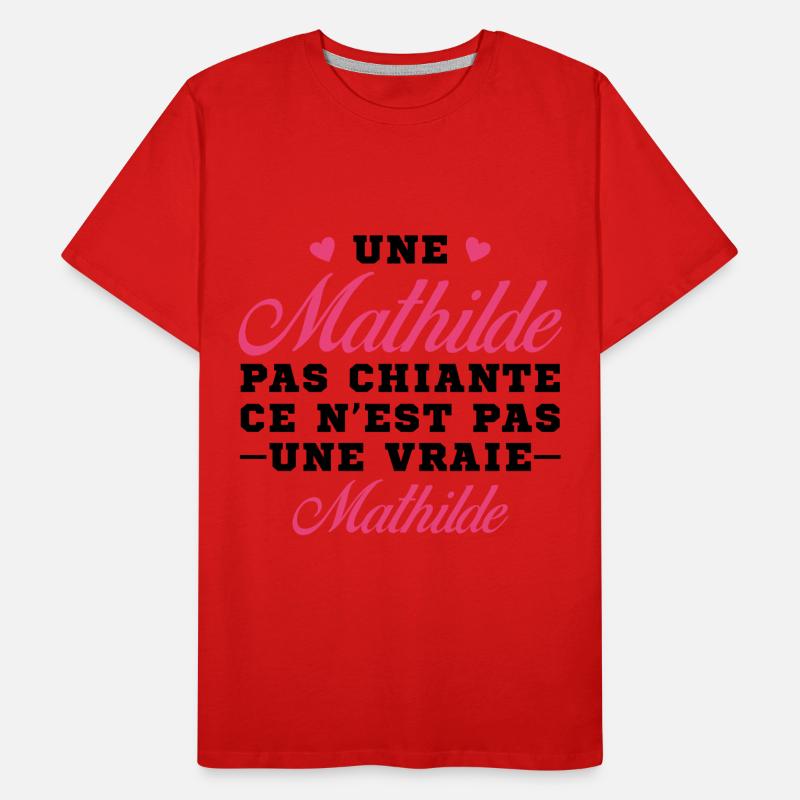 Une Mathilde pas chiante ce n est pas une vraie T-shirt bio Premium Homme
