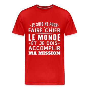 Né Pour Faire Chier Le Monde Accomplir Ma Mission - T-shirt bio Premium Homme - rouge - Devant - Damien (186cm)