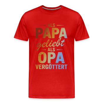 Als Papa geliebt als Opa vergöttert | Vatertag - Männer Premium Bio T-Shirt - Rot - Vorne - Damien (186cm)