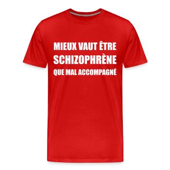 Mieux vaut être schizophrène que mal accompagné - T-shirt bio Premium Homme - rouge - Devant - Damien (186cm)