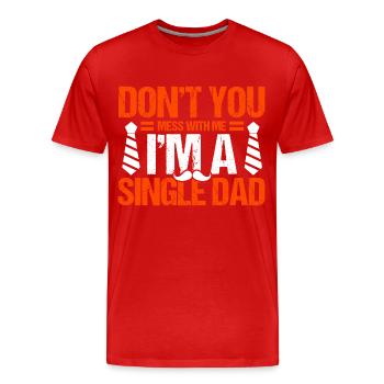 Ne vous allongez pas avec moi le jour de la fête des pères - T-shirt bio Premium Homme - rouge - Devant - Damien (186cm)