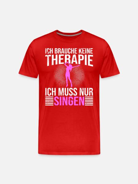 Singen Therapie Spruch - Männer Premium Bio T-Shirt - Rot