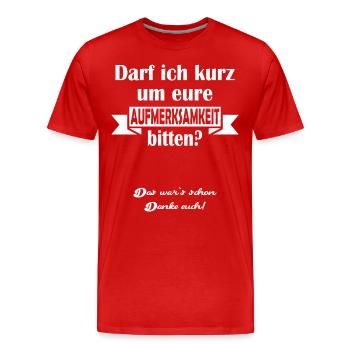 Darf ich kurz um eure Aufmerksamkeit bitten - Männer Premium Bio T-Shirt - Rot - Vorne - Damien (186cm)