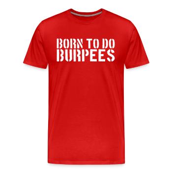 Burpee saying - Men's Premium Organic T-Shirt - red - Front - Damien (186cm)