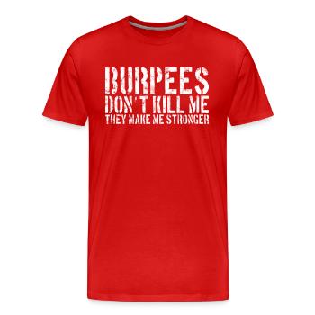 Burpee Spruch - Männer Premium Bio T-Shirt - Rot - Vorne - Damien (186cm)