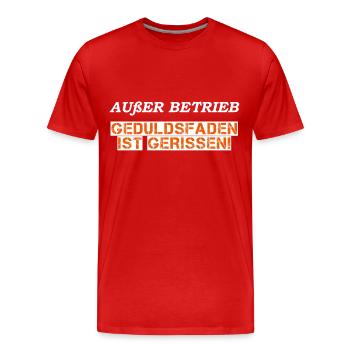 Außer Betrieb - Geduldsfaden gerissen - Männer Premium Bio T-Shirt - Rot - Vorne - Damien (186cm)