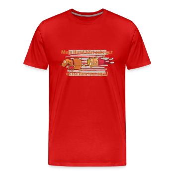 Hundeerziehung Hund lustiger Spruch mein Hund hört - Männer Premium Bio T-Shirt - Rot - Vorne - Damien (186cm)
