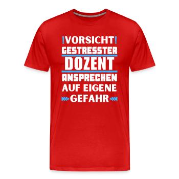 Don't talk to a stressed lecturer! - Men's Premium Organic T-Shirt - red - Front - Damien (186cm)