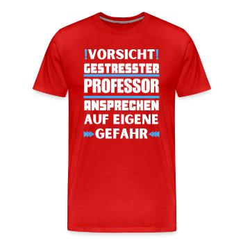Gestresster Professor nicht ansprechen! - Männer Premium Bio T-Shirt - Rot - Vorne - Damien (186cm)