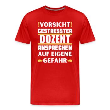 Don't talk to a stressed lecturer! - Men's Premium Organic T-Shirt - red - Front - Damien (186cm)