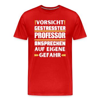 Gestresster Professor nicht ansprechen! - Männer Premium Bio T-Shirt - Rot - Vorne - Damien (186cm)