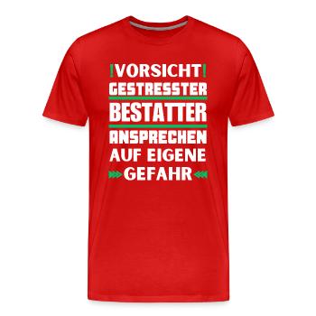 Don't talk to a stressed undertaker! - Men's Premium Organic T-Shirt - red - Front - Damien (186cm)