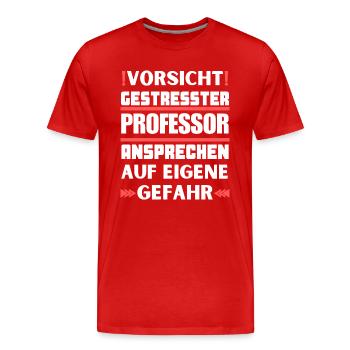 Gestresster Professor nicht ansprechen! - Männer Premium Bio T-Shirt - Rot - Vorne - Damien (186cm)