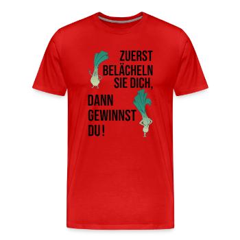 Zuerst Belächeln Sie Dich Dann Gewinnst Du - Gym - Männer Premium Bio T-Shirt - Rot - Vorne - Damien (186cm)