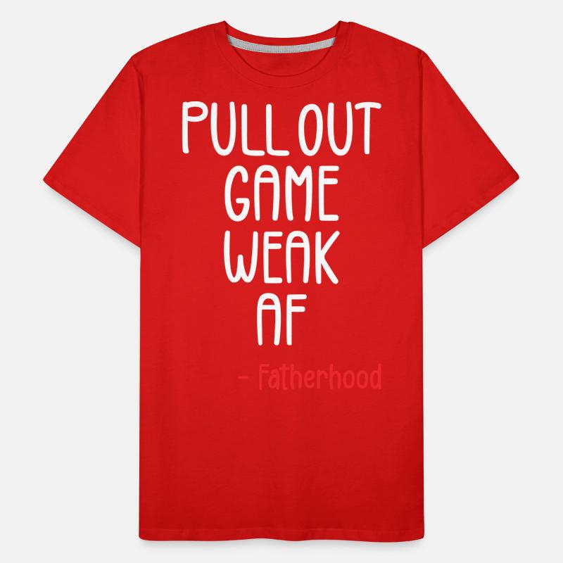 Pull out game weak af Men's Premium Organic T-Shirt