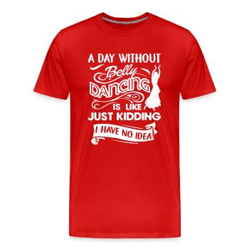 Belly Dancing A Day Without Belly Dancing - Men's Premium Organic T-Shirt - red - Front - Damien (186cm)