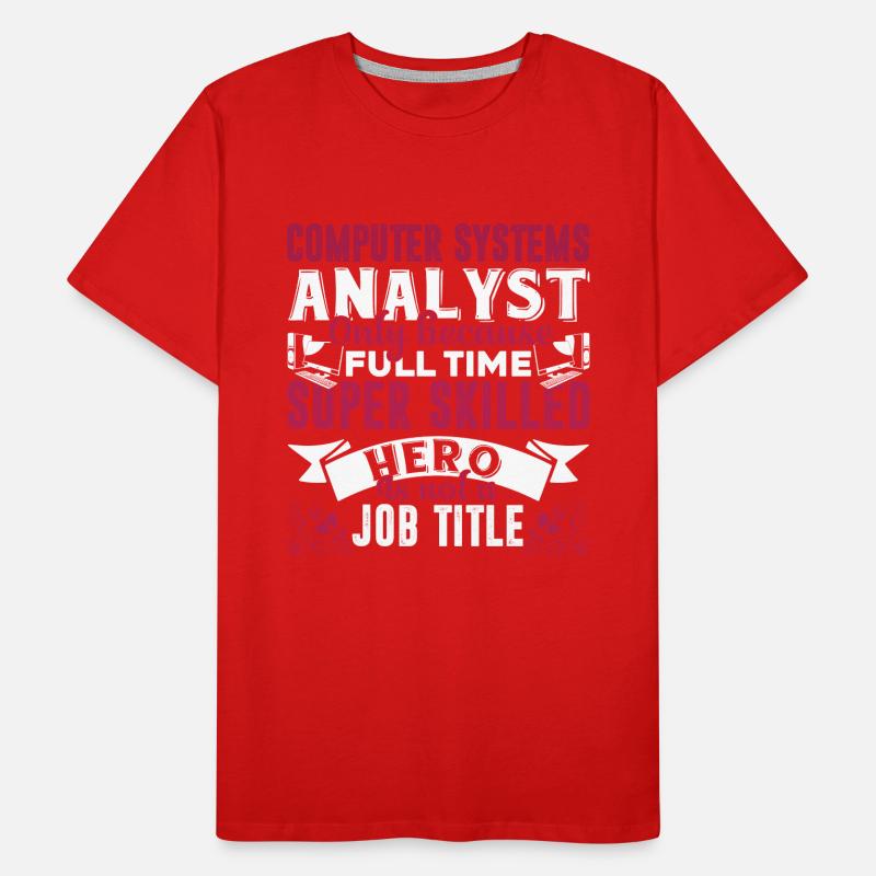 Computer Systems Analyst Job Title Men's Premium Organic T-Shirt