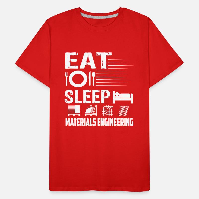 Materials Engineer Eat Sleep Materials Engineering Men's Premium Organic T-Shirt