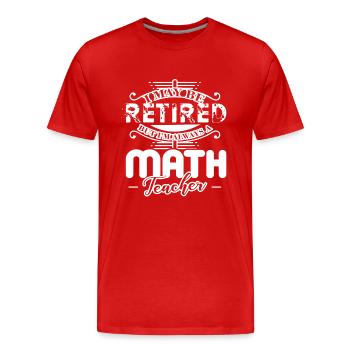 Math Teacher Always A Math Teacher - Men's Premium Organic T-Shirt - red - Front - Damien (186cm)