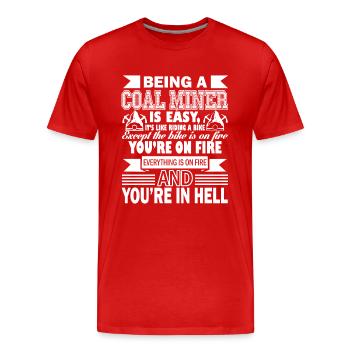Coal Miner Being A Coal Miner Is Easy - Men's Premium Organic T-Shirt - red - Front - Damien (186cm)