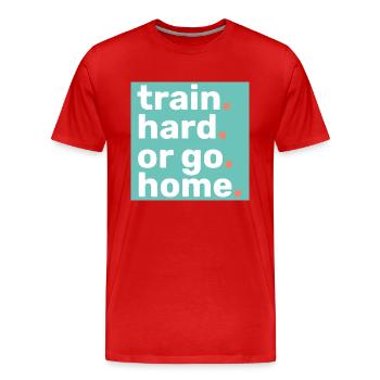 TRAIN HARD OR GO HOME - FITNESS - WORKOUT - GYM - Männer Premium Bio T-Shirt - Rot - Vorne - Damien (186cm)