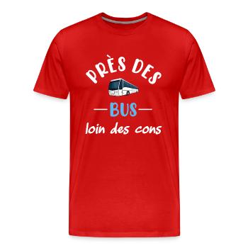 Près des bus loin des cons t-shirt chauffeur - T-shirt bio Premium Homme - rouge - Devant - Damien (186cm)