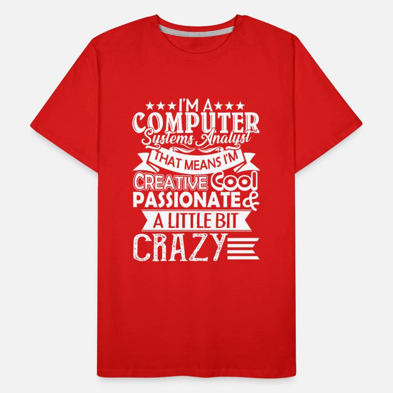 I am A Computer Systems Analyst Men's Premium Organic T-Shirt
