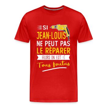 Si Jean louis ne peut pas le réparer on est foutus - T-shirt bio Premium Homme - rouge - Devant - Damien (186cm)