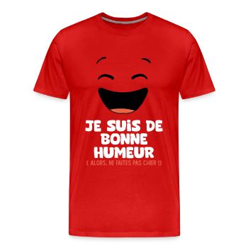 je suis de bonne humeur faites pas chier - T-shirt bio Premium Homme - rouge - Devant - Damien (186cm)