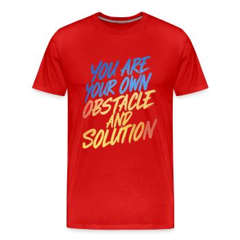 YOU ARE YOUR OWN OBSTACLE AND SOLUTION - Men's Premium Organic T-Shirt - red - Front - Damien (186cm)