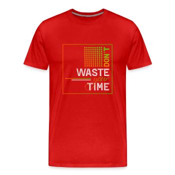 Ne perdez pas votre temps - T-shirt bio Premium Homme - rouge - Devant - Damien (186cm)