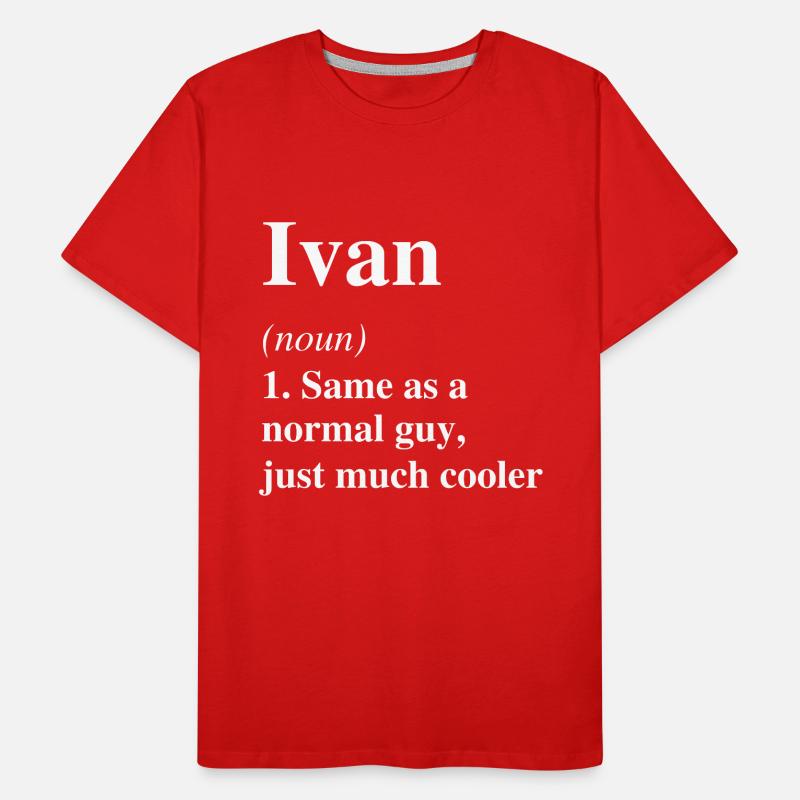 Ivan Definition Cool Name Saying Gift Men's Premium Organic T-Shirt