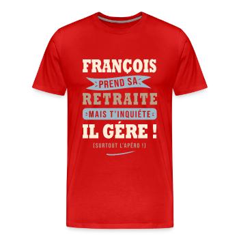 François humour retraite cadeau retraité - T-shirt bio Premium Homme - rouge - Devant - Damien (186cm)