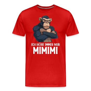 Schimpanse Affe Ich höre immer nur Mimimi - Männer Premium Bio T-Shirt - Rot - Vorne - Damien (186cm)